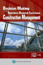 Decision Making and Operations Research Techniques for Construction Management