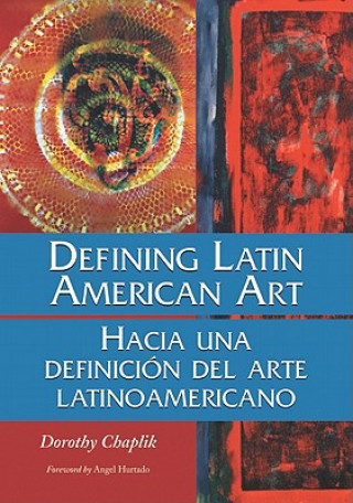 Defining Latin American Art / Hacia Una Definicion Del Arte La