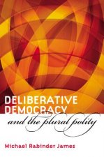 Deliberative Democracy and the Plural Polity