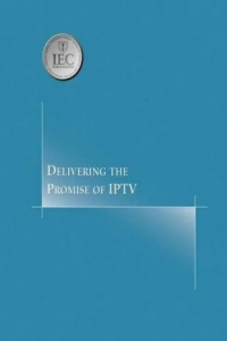 Delivering the Promise of IPTV