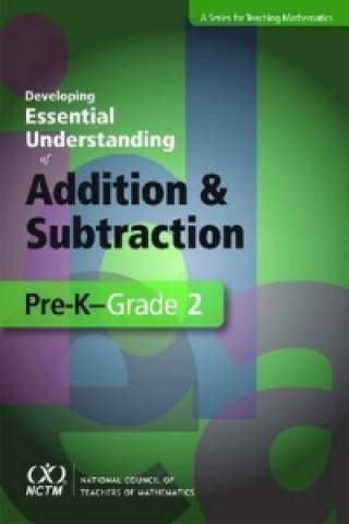 Developing Essential Understanding of Addition and Subtraction for Teaching Math in PreK-Grade 2