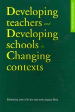 Developing Teachers and Developing Schools in Changing Contexts