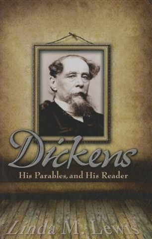Dickens, His Parables, and His Reader