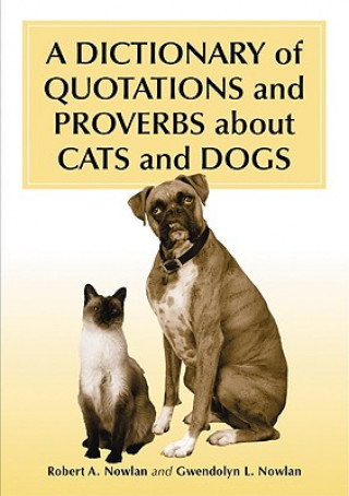 Dictionary of Quotations and Proverbs About Cats and Dogs