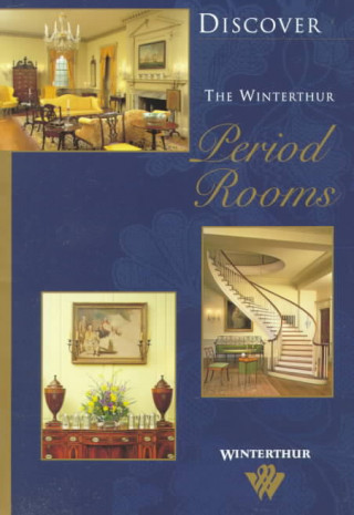 Discover the Winterthur Period Rooms