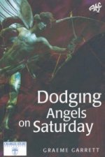 Dodging Angels on a Saturday