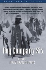 Dog Company Six (Bluejacket Books)
