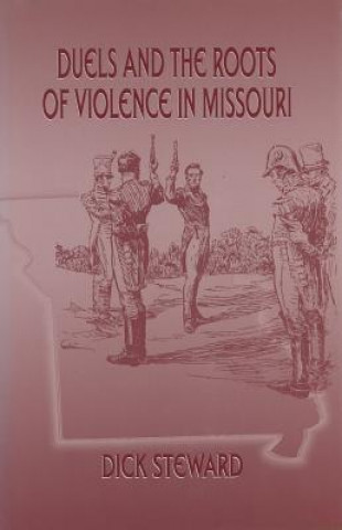 Duels and the Roots of Violence in Missouri