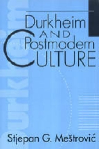 Durkheim and Postmodern Culture