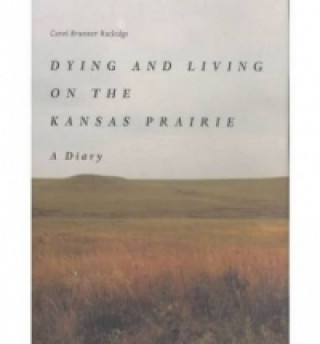 Dying and Living on the Kansas Prairie