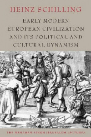 Early Modern European Civilization and Its Political and Cultural Dynamism