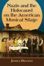 Nazis and the Holocaust on the American Musical Stage