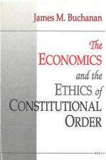 Economics and the Ethics of Constitutional Order