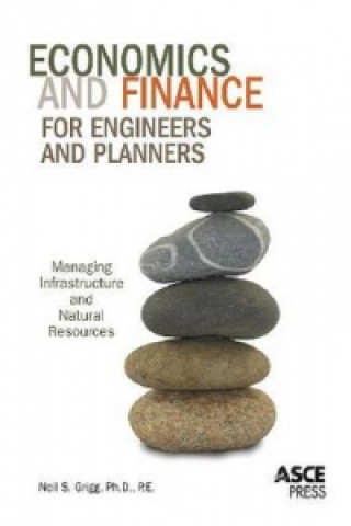 Economics and Finance for Engineers and Planners: Managing Infrastructure and Natural Resources