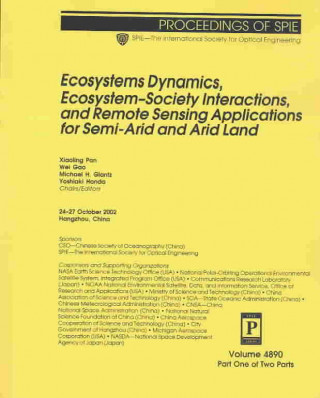 Ecosystems Dynamics, Ecosystem-Society Interactions and Remote Sensing Applications for Semi-Arid and Arid Land (Proceedings of SPIE)