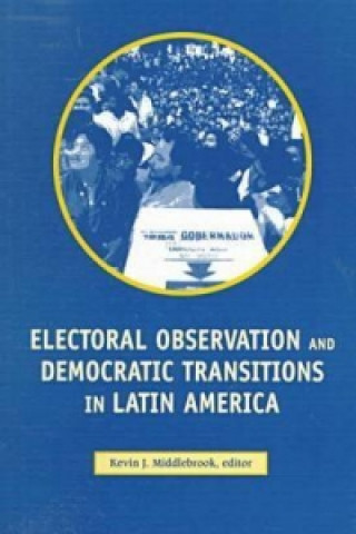 Electoral Observation and Democratic Transitions in Latin America