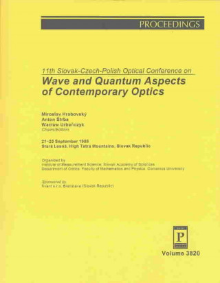Eleventh Slovak-Czech-Polish Optical Conference on Wave and Quantum Aspects of Contemporary Optics