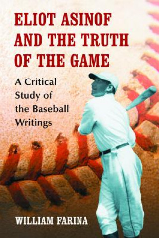 Eliot Asinof and the Truth of the Game