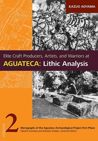 Elite Craft Producers, Artists, and Warriors at Aguateca