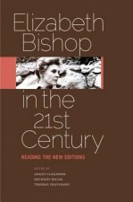 Elizabeth Bishop in the Twenty-First Century