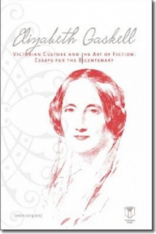 Elizabeth Gaskell, Victorian Culture and the Art of Fiction