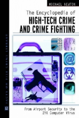Encyclopedia of High-Tech Crime and Crime-Fighting