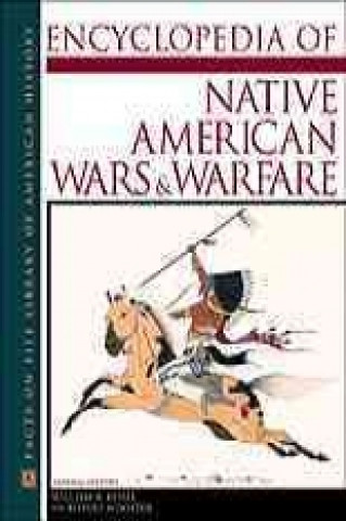 Encyclopedia of Native American Wars and Warfare