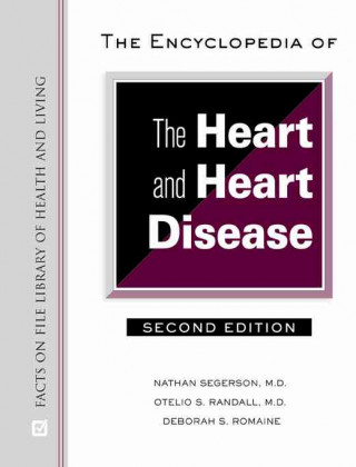 Encyclopedia of the Heart and Heart Disease (Facts on File Library of Health & Living)