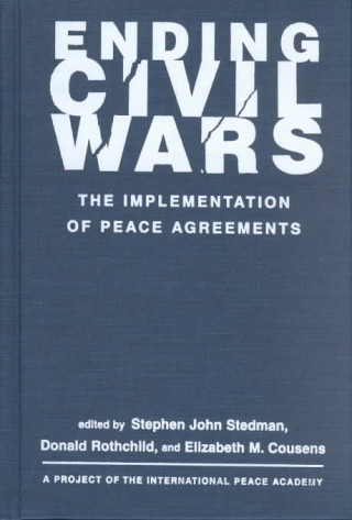 Ending Civil Wars: the Implementation of Peace Agreements