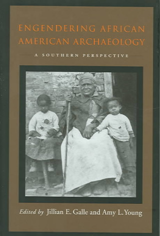 Engendering African American Archaeology