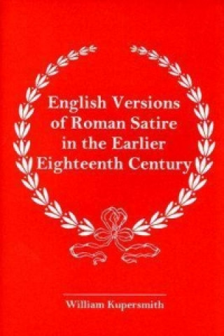 English Versions of Roman Satire in the Earlier Eighteenth Century
