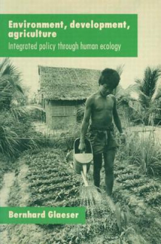Environment, Development, Agriculture: Integrated Policy through Human Ecology