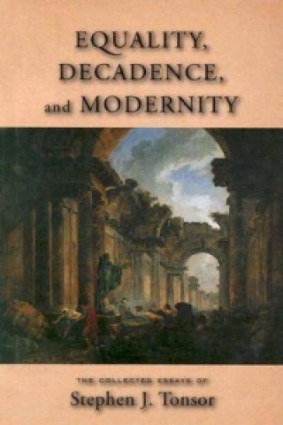 Equality Decadence and Modernity