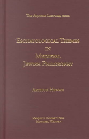 Eschatological Themes in Medieval Jewish Philosophy