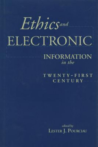 Ethics of Electronic Information in the Twenty-first Century