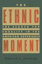 Ethnic Moment: The Search for Equality in the American Experience