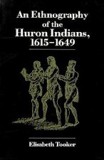 Ethnography of the Huron Indians, 1615-49