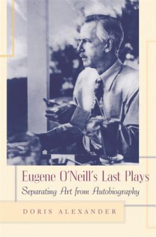 Eugene O'Neill's Last Plays