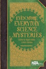 Even More Everyday Science Mysteries