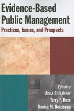 Evidence-Based Public Management: Practices, Issues and Prospects
