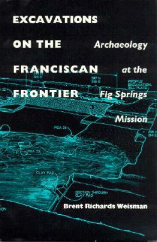 Excavations on the Franciscan Frontier