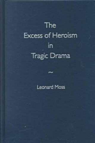 Excess of Heroism in Tragic Drama