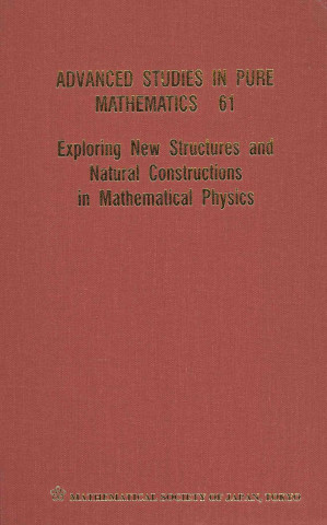 Exploring New Structures And Natural Constructions In Mathematical Physics