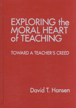 Exploring the Moral Heart of Teaching