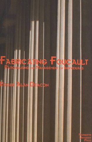 Fabricating Foucault