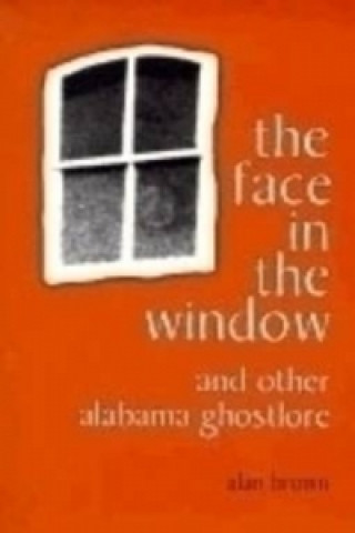 Face in the Window and Other Alabama Ghostlore
