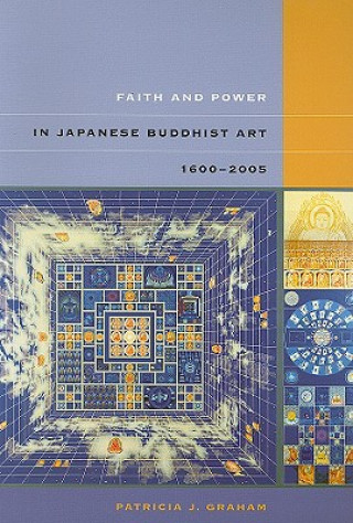 Faith and Power in Japanese Buddhist Art, 1600-2005