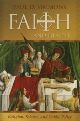 Faith And Health: Religion, Science, And Public Policy (P369/Mrc)