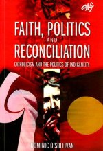 Faith Politics and Reconciliation