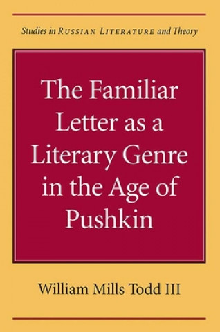 Familiar Letter as a Literary Genre in the Age of Pushkin